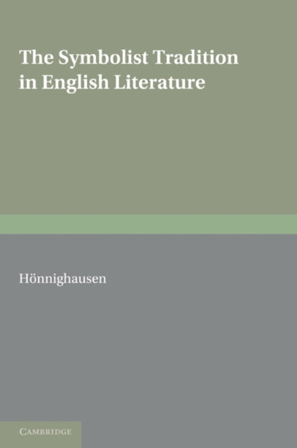 Book cover of: Symbolist Tradition in English Literature. By: Lothar Hönnighausen
