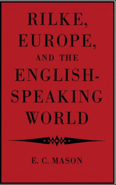 Book cover of: Rilke, Europe, and the English-Speaking World. By: Eudo Colecestra Mason
