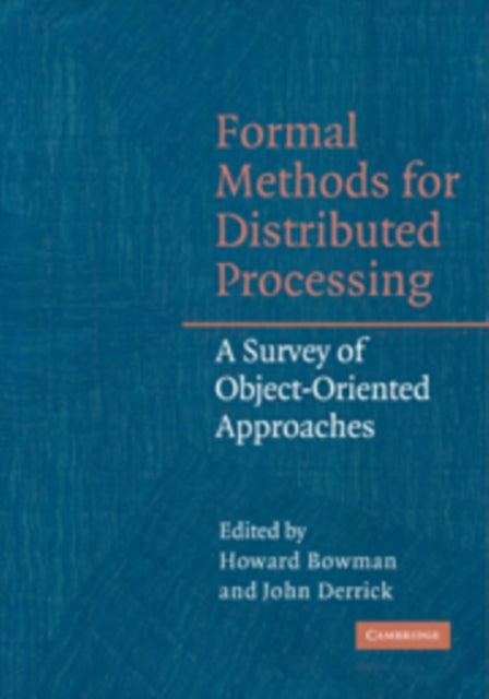 Book cover of: Formal Methods for Distributed Processing. By: Howard Bowman