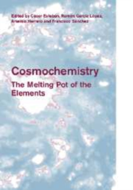 Book cover of: Cosmochemistry. By: C. Esteban