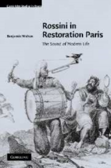 Book cover of: Rossini in Restoration Paris. By: Benjamin Walton