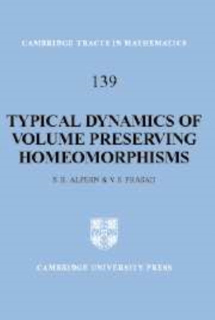 Book cover of: Typical Dynamics of Volume Preserving Homeomorphisms. By: Steve Alpern