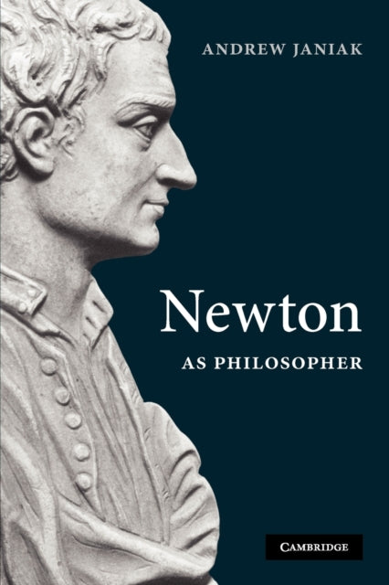 Book cover of: Newton as Philosopher. By: Andrew Janiak