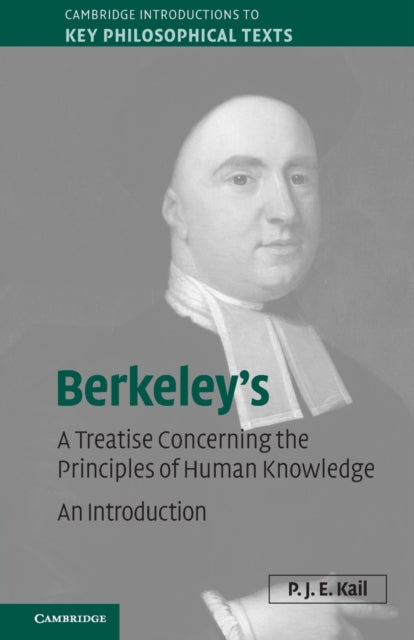 Book cover of: Berkeley's A Treatise Concerning the Principles of Human Knowledge. By: P. J. E. Kail