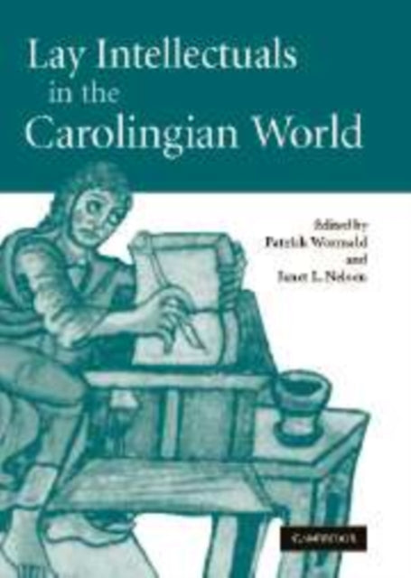 Book cover of: Lay Intellectuals in the Carolingian World. By: Patrick Wormald