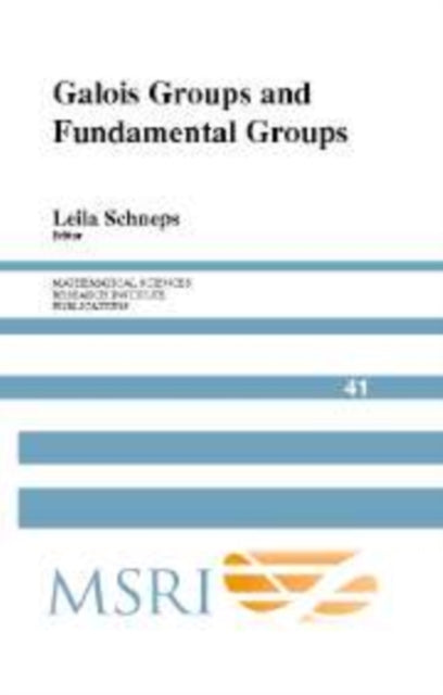 Book cover of: Galois Groups and Fundamental Groups. By: Leila Schneps