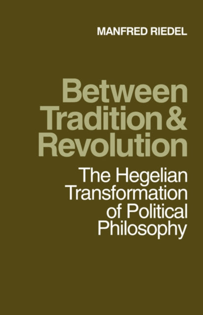 Book cover of: Between Tradition and Revolution. By: Manfred Riedel