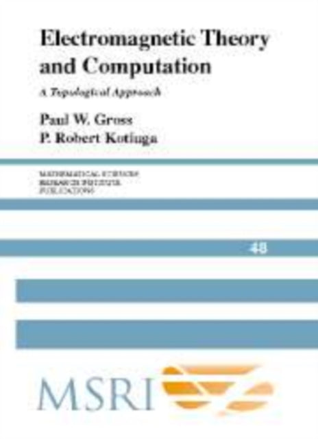Book cover of: Electromagnetic Theory and Computation. By: Paul W. Gross