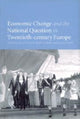 Book cover of: Economic Change and the National Question in Twentieth-Century Europe. By: Alice Teichova