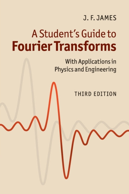 Book cover of: Student's Guide to Fourier Transforms. By: J. F. James
