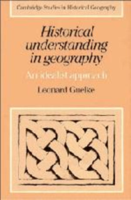 Book cover of: Historical Understanding in Geography. By: Leonard T. Guelke