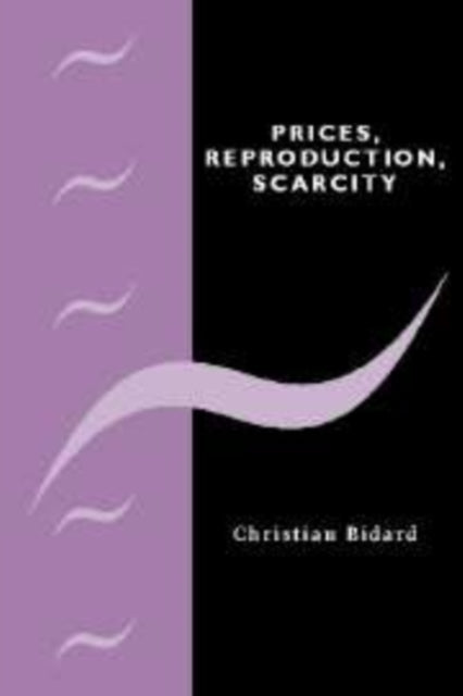 Book cover of: Prices, Reproduction, Scarcity. By: Christian Bidard