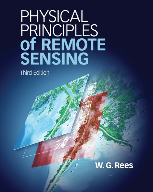 Book cover of: Physical Principles of Remote Sensing. By: Rees, Gareth