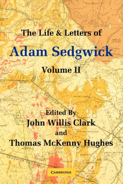 Book cover of: Life and Letters of Adam Sedgwick: Volume 2. By: John Willis Clark