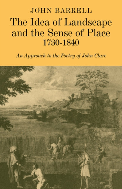 Book cover of: Idea of Landscape and the Sense of Place 1730–1840. By: John Barrell