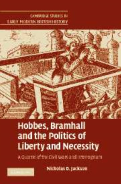 Book cover of: Hobbes, Bramhall and the Politics of Liberty and Necessity. By: Nicholas D. Jackson