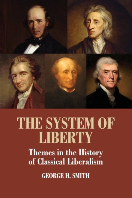 Book cover of: System of Liberty. By: George H. Smith