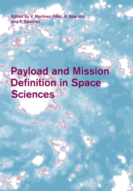 Book cover of: Payload and Mission Definition in Space Sciences. By: V. Mfrtínez Pillet