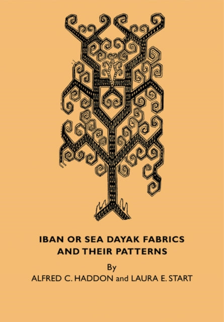 Book cover of: Iban or Sea Dayak Fabrics and their Patterns. By: Alfred C. Haddon