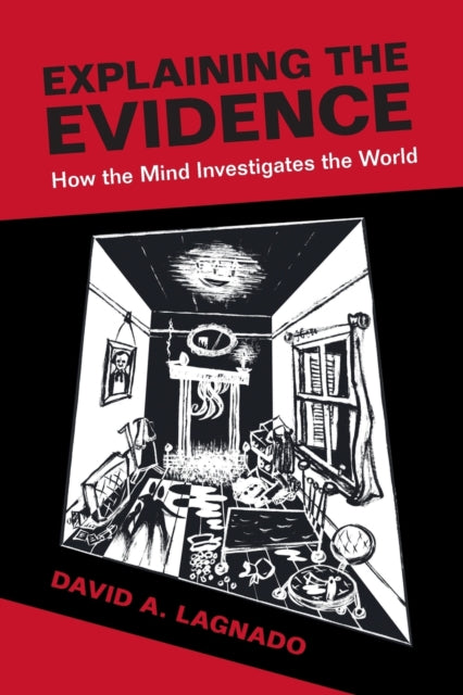 Book cover of: Explaining the Evidence. By: David A. Lagnado