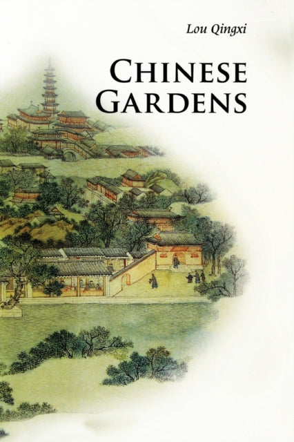 Book cover of: Chinese Gardens. By: Qingxi Lou