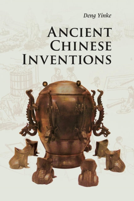 Book cover of: Ancient Chinese Inventions. By: Yinke Deng