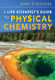 Book cover of: Life Scientist's Guide to Physical Chemistry. By: Marc R. Roussel