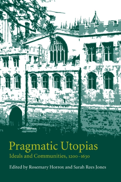 Book cover of: Pragmatic Utopias. By: Rosemary Horrox