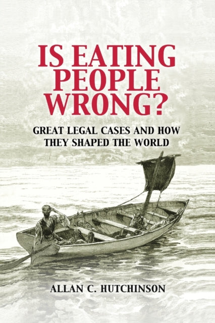 Book cover of: Is Eating People Wrong?. By: Allan Hutchinson