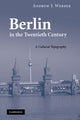 Book cover of: Berlin in the Twentieth Century. By: Andrew Webber