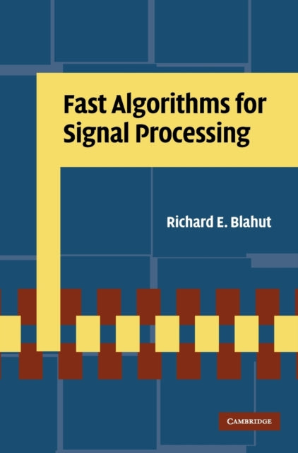 Book cover of: Fast Algorithms for Signal Processing. By: Richard E. Blahut