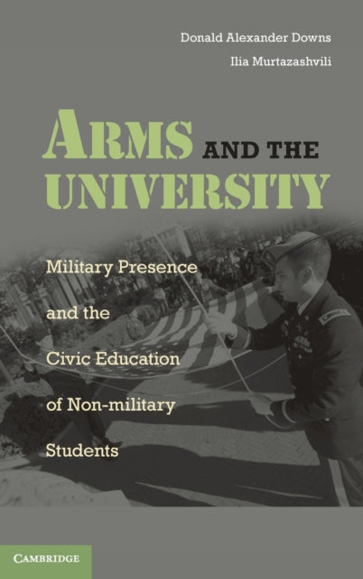 Book cover of: Arms and the University. By: Donald Alexander Downs