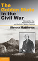Book cover of: Golden State in the Civil War. By: Glenna Matthews