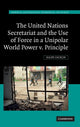 Book cover of: United Nations Secretariat and the Use of Force in a Unipolar World. By: Ralph Zacklin