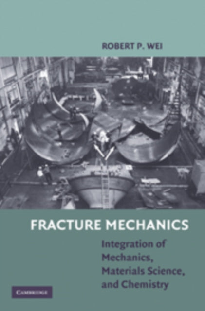 Book cover of: Fracture Mechanics. By: Robert Peh-ying Wei