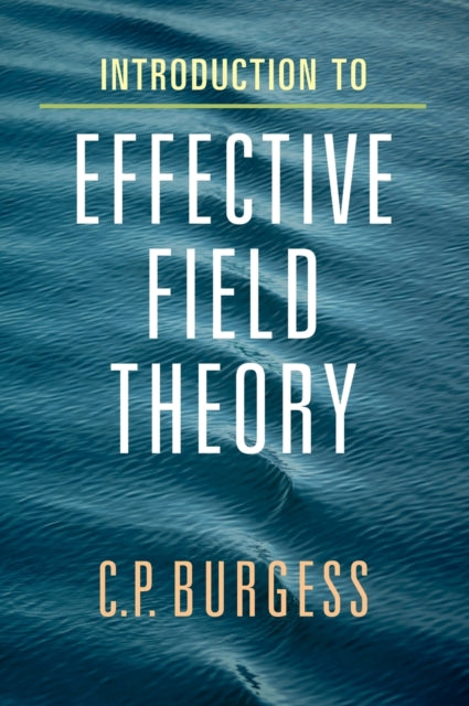 Book cover of: Introduction to Effective Field Theory. By: Cliff P. Burgess