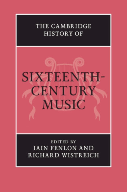 Book cover of: Cambridge History of Sixteenth-Century Music