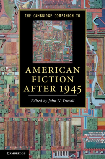 Book cover of: Cambridge Companion to American Fiction after 1945. By: John N. Duvall