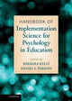 Book cover of: Handbook of Implementation Science for Psychology in Education. By: Barbara Kelly