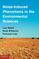 Book cover of: Noise-Induced Phenomena in the Environmental Sciences. By: Luca Ridolfi