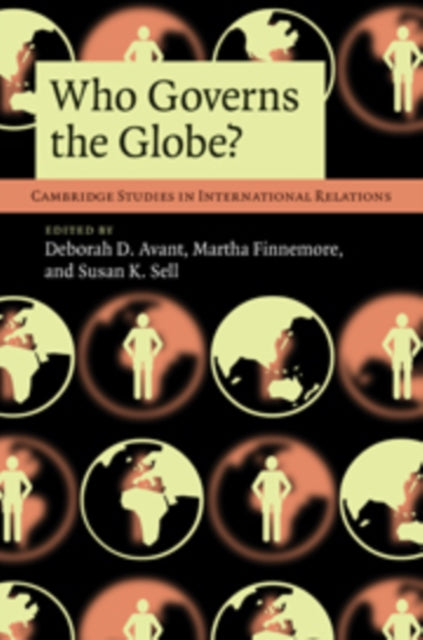 Book cover of: Who Governs the Globe?. By: Deborah D. Avant