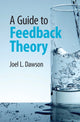 Book cover of: Guide to Feedback Theory. By: Joel L. Dawson