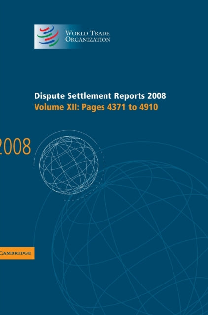 Book cover of: Dispute Settlement Reports 2008: Volume 12, Pages 4371-4910. By: World Trade Organization Staff