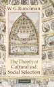 Book cover of: Theory of Cultural and Social Selection. By: W. G. Runciman