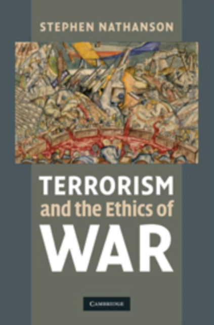 Book cover of: Terrorism and the Ethics of War. By: Stephen Nathanson