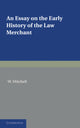 Book cover of: Essay on the Early History of the Law Merchant. By: Mitchell, W.