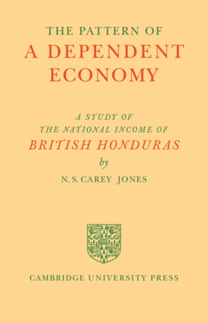 Book cover of: Pattern of a Dependent Economy. By: N. S. Carey Jones