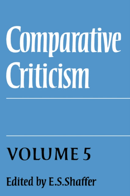 Book cover of: Comparative Criticism: Volume 5, Hermeneutic Criticism. By: E. S. Shaffer
