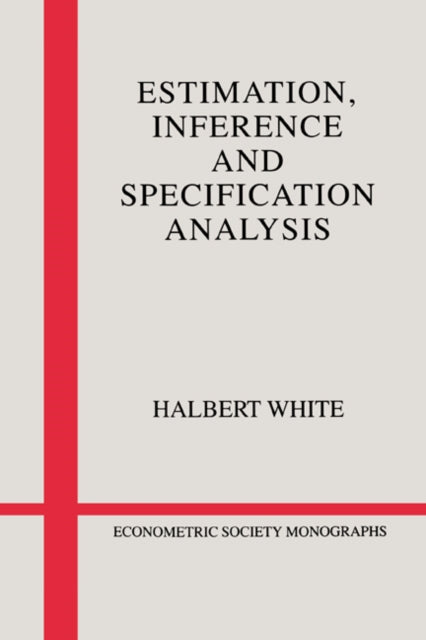Book cover of: Estimation, Inference and Specification Analysis