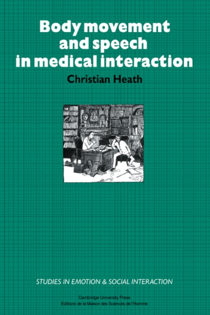 Book cover of: Body Movement and Speech in Medical Interaction